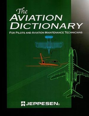 Aviation Dictionary for Pilots & Aviation Maintenance Technicians