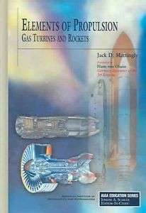 Elements of Propulsion: Gas Turbines & Rockets by Jack D. Mattingly