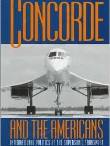 Concorde & the Americans: International Politics of the Supersonic Transport