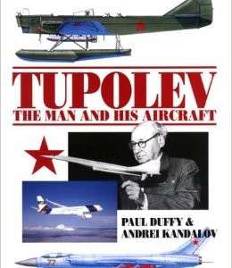 Tupolev the Man and His Aircraft