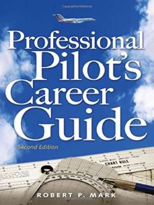 Professional Pilot's Career Guide, 2nd Edition