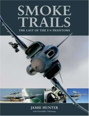 Smoke Trails: The Last F-4 Phantoms